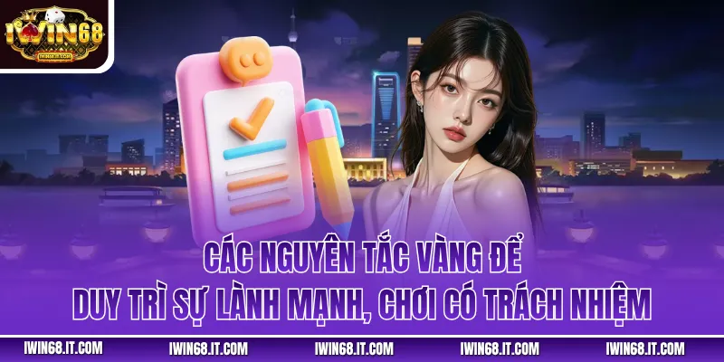 Các nguyên tắc vàng để duy trì sự lành mạnh, chơi có trách nhiệm